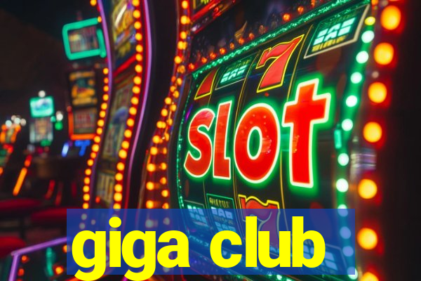 giga club